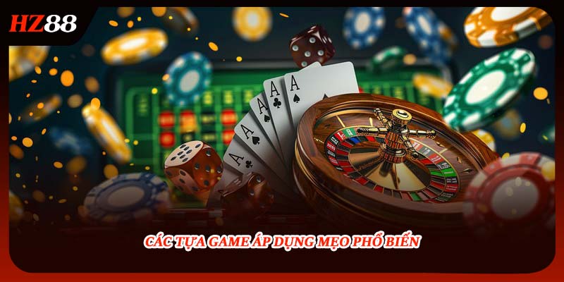 Các tựa game áp dụng mẹo phổ biến