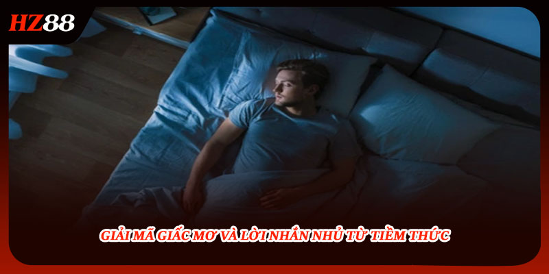 Giải mã giấc mơ và lời nhắn nhủ từ tiềm thức