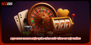 Mẹo Chơi Casino Hiệu Quả 5 Cách Giúp Tăng Cơ Hội Thắng