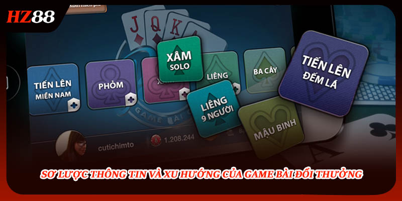 Sơ lược thông tin và xu hướng của game bài đổi thưởng