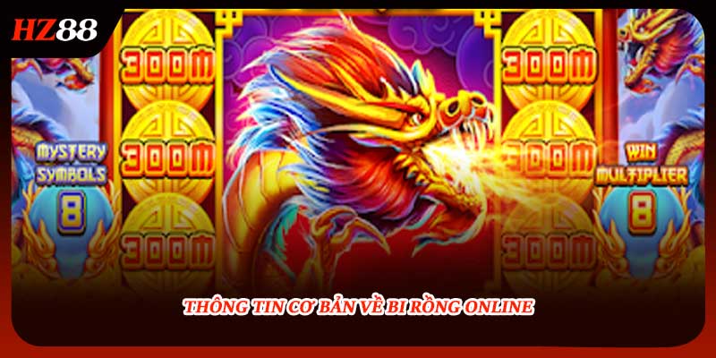 Thông tin cơ bản về bi rồng online
