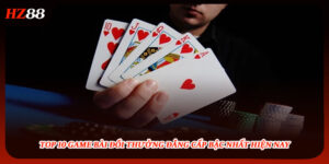 Top 10 Game Bài Đổi Thưởng Đẳng Cấp Bậc Nhất Hiện Nay