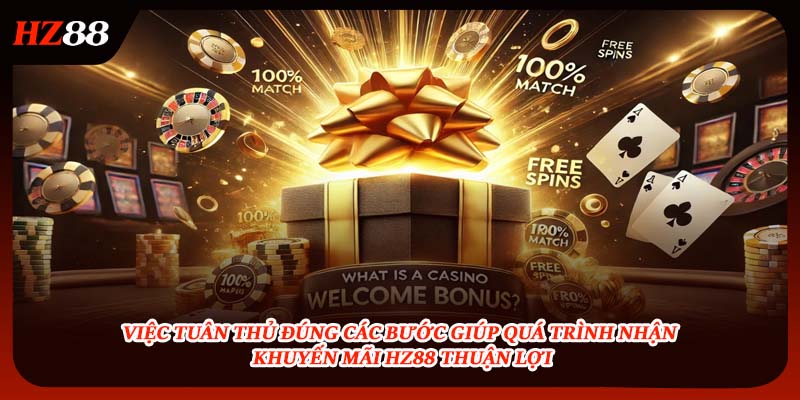 Các bước giúp quá trình nhận khuyến mãi HZ88 thuận lợi